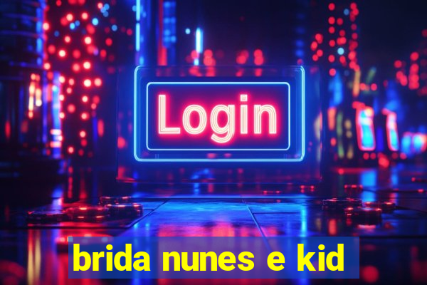 brida nunes e kid